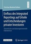 Einfluss des Integrated Reportings auf Urteile und Entscheidungen privater Investoren