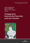 #Engagement. Literarische Potentiale nach den Wenden