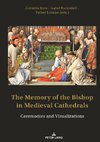 The Memory of the Bishop in Medieval Cathedrals