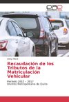 Recaudación de los Tributos de la Matriculación Vehicular