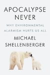 Why Environmental Alarmism Hurts Us All