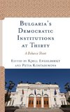 Bulgaria's Democratic Institutions at Thirty