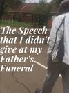 The Speech that I didn't give at my Father?s Funeral