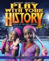 Play with Your History Vol. 1