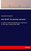 John Wiclif - his doctrine and work