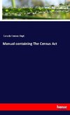 Manual containing The Census Act