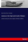 Lectures on the Origin and Growth of Religion