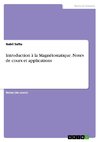 Introduction à la Magnétostatique. Notes de cours et applications