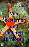 Von Seesternen und anderen Hirnlosen