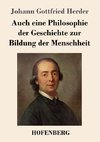 Auch eine Philosophie der Geschichte zur Bildung der Menschheit