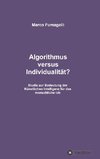 Algorithmus versus Individualität?