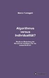 Algorithmus versus Individualität?