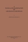 A Manual on Examination of Louisiana Land Titles