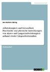 Arbeitslosigkeit und Gesundheit. Psychische und physische Auswirkungen von akuter und Langzeitarbeitslosigkeit anhand zweier Längsschnittstudien