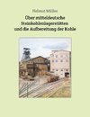 Über mitteldeutsche  Steinkohlenlagerstätten  und die Aufbereitung der Kohle