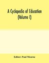 A cyclopedia of education (Volume I)