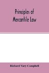 Principles of mercantile law, in the subjects of bankruptcy, cautionary obligations, securities over moveables, principal and agent, partnership and the companies' acts