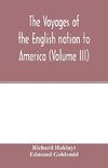 The Voyages of the English nation to America (Volume III)