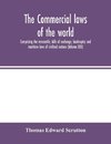 The Commercial laws of the world, comprising the mercantile, bills of exchange, bankruptcy and maritime laws of civilised nations (Volume XXII)