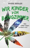 Wir Kinder vom Bongzimmer