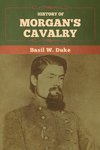 History of Morgan's Cavalry