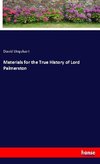 Materials for the True History of Lord Palmerston