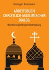 Arbeitsbuch christlich-muslimischer Dialog