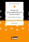 Kunst und lebensweltorientierte Soziale Arbeit. Gemeinsamkeiten und Nutzen