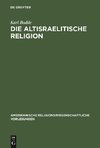 Die altisraelitische Religion