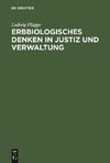 Erbbiologisches Denken in Justiz und Verwaltung