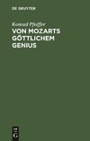 Von Mozarts göttlichem Genius