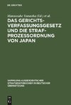 Das Gerichtsverfassungsgesetz und die Strafprozessordnung von Japan