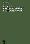 Das Problem der ärztlichen Kunst