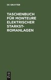 Taschenbuch für Monteure elektrischer Starkstromanlagen