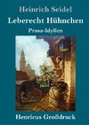 Leberecht Hühnchen (Großdruck)