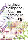 artificial Intelligence / Machine Learning In Marketing