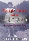 Maggie Magee and the Last Magician