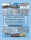 Voices and Visions of Education Heroes, Leaders, and Elders