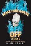 Shake Them Haters off Volume 6