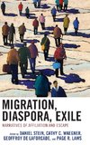 Migration, Diaspora, Exile