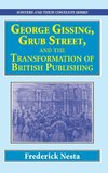 George Gissing, Grub Street, ¿and The Transformation of British Publishing