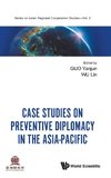 Case Studies on Preventive Diplomacy in the Asia-Pacific