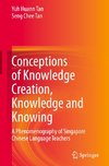 Conceptions of Knowledge Creation, Knowledge and Knowing