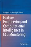 Feature Engineering and Computational Intelligence in ECG Monitoring