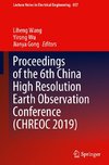 Proceedings of the 6th China High Resolution Earth Observation Conference (CHREOC 2019)