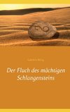 Der Fluch des mächtigen Schlangensteins