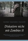 Diskutiere nicht mit Zombies II