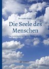 Die Seele des Menschen: Eine kurze Geschichte von der Steinzeit bis heute