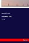 A strange story