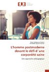 L'homme postmoderne devant le défi d´une corporéité saine